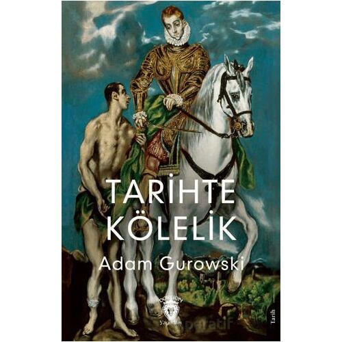 Tarihte Kölelik - Adam Gurowski - Dorlion Yayınları