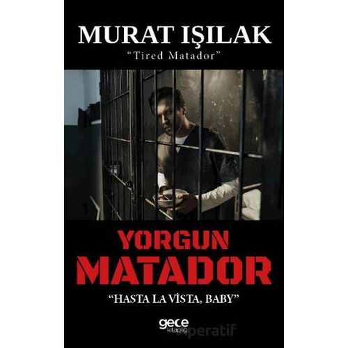 Yorgun Matador - Murat Işılak - Gece Kitaplığı
