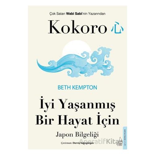 Kokoro - İyi Yaşanmış Bir Hayat İçin Japon Bilgeliği - Beth Kempton - Destek Yayınları