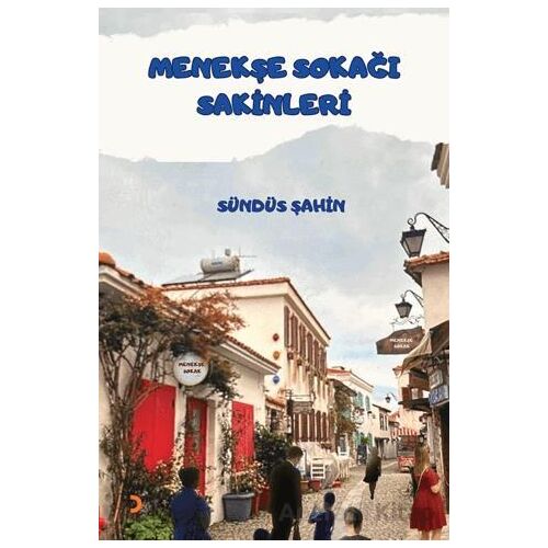 Menekşe Sokağı Sakinleri - Sündüs Şahin - Cinius Yayınları