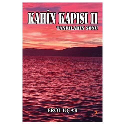 Kahin Kapısı 2 Tanrıların Sonu - Erol Uçar - Cinius Yayınları
