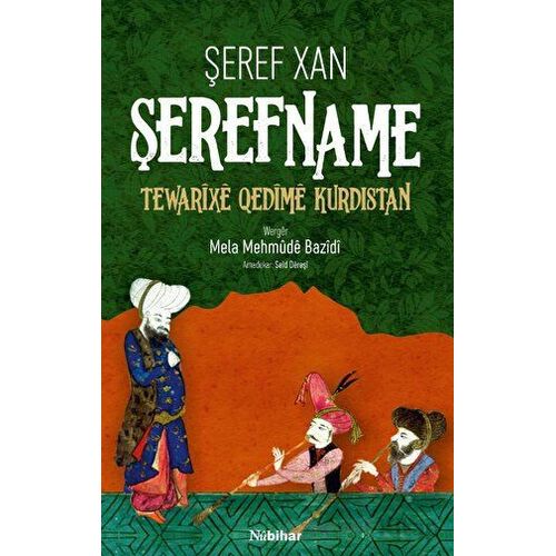 Şerefname Tewarixe Qedîme Kurdıstan - Şeref Xan - Nubihar Yayınları