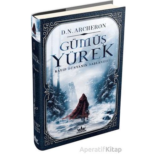 Gümüş Yürek 1 (Ciltli): Kayıp Dünyanın Başlangıcı - D. N. Archeron - Guardian