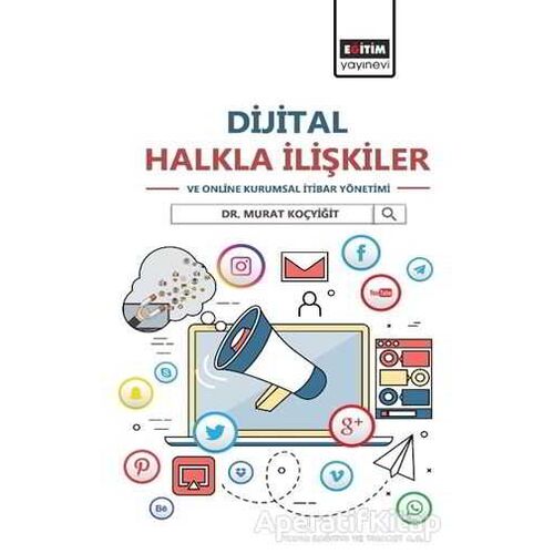 Dijital Halkla İlişkiler ve Online Kurumsal İtibar Yönetimi