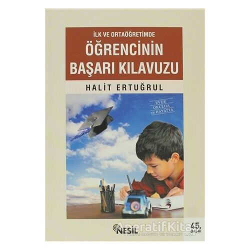 Öğrencinin Başarı Kılavuzu - Halit Ertuğrul - Nesil Yayınları