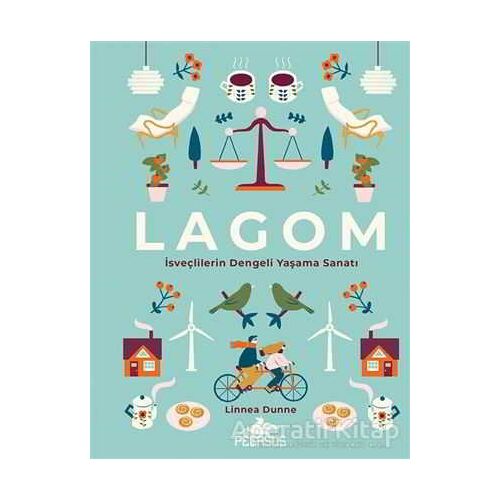 Lagom: İsveçlilerin Dengeli Yaşama Sanatı - Linnea Dunne - Pegasus Yayınları