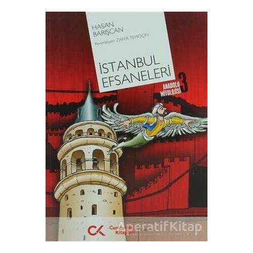Anadolu Mitolojisi 3 - İstanbul Efsaneleri - Hasan Barışcan - Cumhuriyet Kitapları