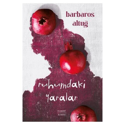 Ruhumdaki Yaralar - Barbaros Altuğ - Everest Yayınları
