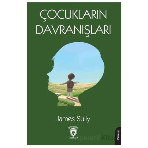 Çocukların Davranışları - James Sully - Dorlion Yayınları