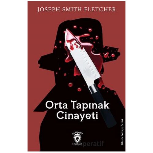 Orta Tapınak Cinayeti - Joseph Smith Fletcher - Dorlion Yayınları