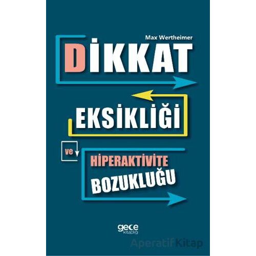 Dikkat Eksikliği ve Hiperaktivite Bozukluğu - Max Wertheimer - Gece Kitaplığı