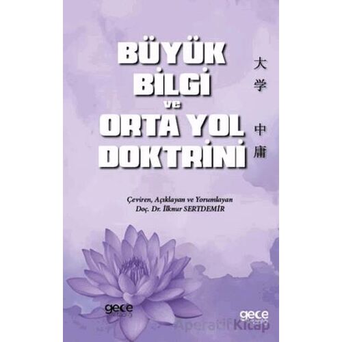 Büyük Bilgi ve Orta Yol Doktrini - İlknur Sertdemir - Gece Kitaplığı