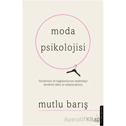 Moda Psikolojisi - Mutlu Barış - Destek Yayınları