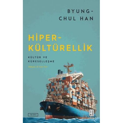 Hiper-kültürellik - Byung Chul Han - Ketebe Yayınları