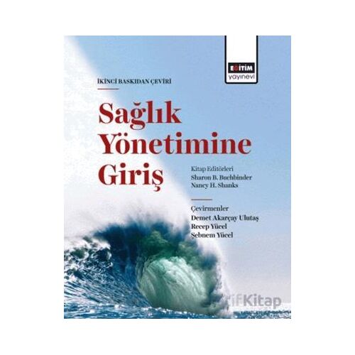 Sağlık Yönetimine Giriş - Sharon B. Buchbinder - Eğitim Yayınevi - Ders Kitapları