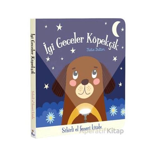 İyi Geceler Köpekçik – Sihirli El Feneri Kitabı - Katie Button - İndigo Çocuk