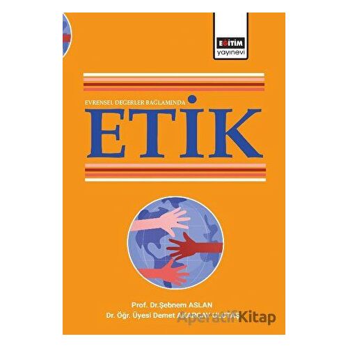Evrensel Değerler Bağlamında Etik - Kolektif - Eğitim Yayınevi - Ders Kitapları
