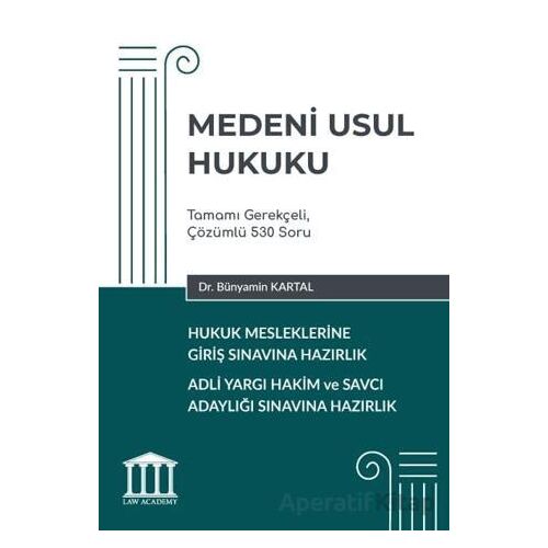 Medeni Usul Hukuku - Hukuk Mesleklerine Giriş Sınavına Hazırlık - Bünyamin Kartal - Adalet Yayınevi