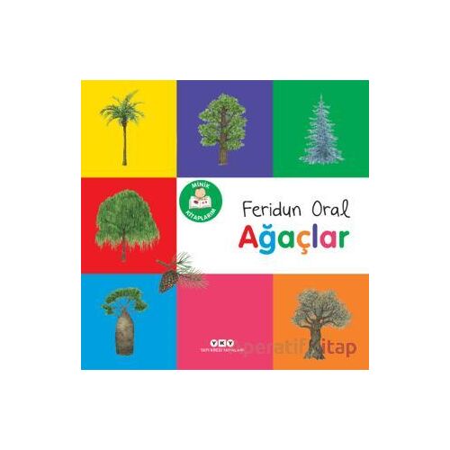 Minik Kitaplarım - Ağaçlar - Feridun Oral - Yapı Kredi Yayınları