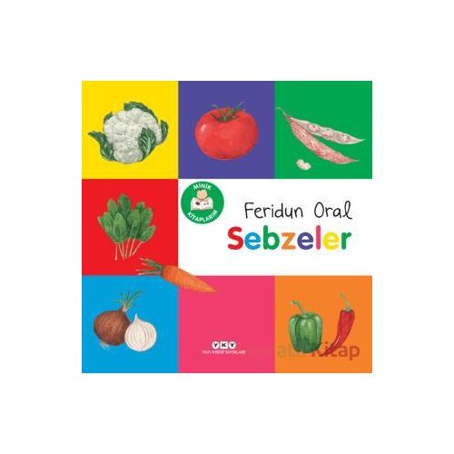 Minik Kitaplarım - Sebzeler - Feridun Oral - Yapı Kredi Yayınları