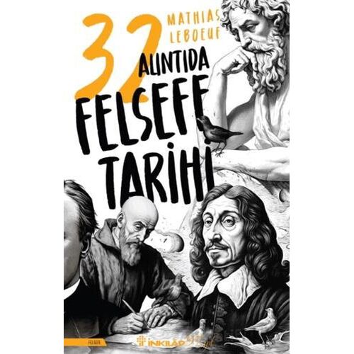 32 Alıntıda Felsefe Tarihi - Mathias Leboeuf - İnkılap Kitabevi