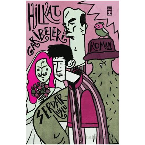 Hilkat Garibeleri - Serdar Uslu - Timaş Yayınları