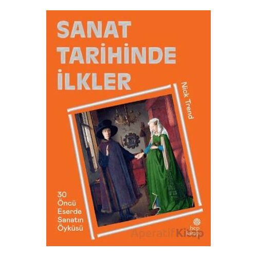 Sanat Tarihinde İlkler - Nick Trend - Hep Kitap