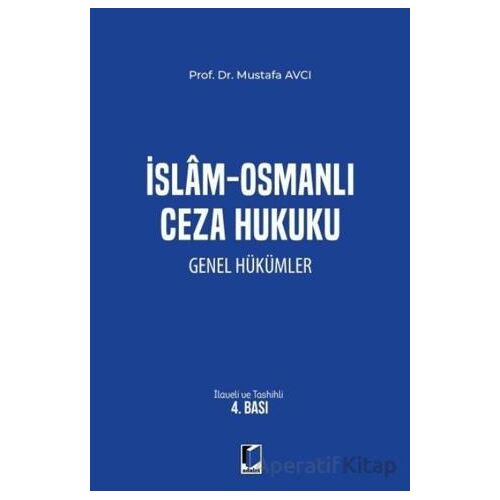 İslam - Osmanlı Ceza Hukuku Genel Hükümler - Mustafa Avcı - Adalet Yayınevi