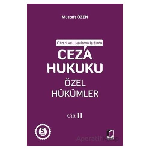 Ceza Hukuku Özel Hükümler Cilt - 2 - Mustafa Özen - Adalet Yayınevi