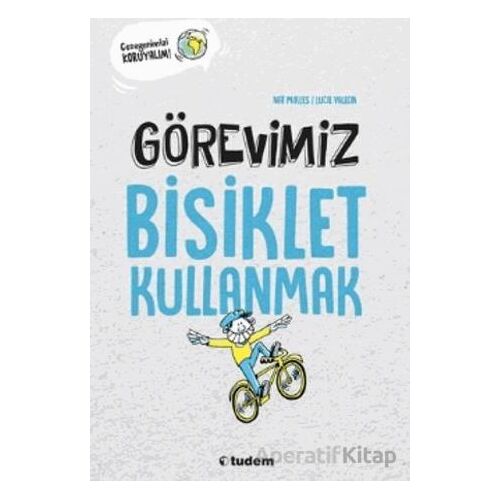 Görevimiz Bisiklet Kullanmak - Nat Mikles - Tudem Yayınları