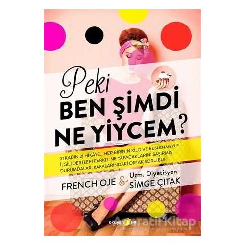 Peki Ben Şimdi Ne Yiycem? - Simge Çıtak - Okuyan Us Yayınları