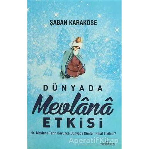 Dünyada Mevlana Etkisi - Şaban Karaköse - Yediveren Yayınları