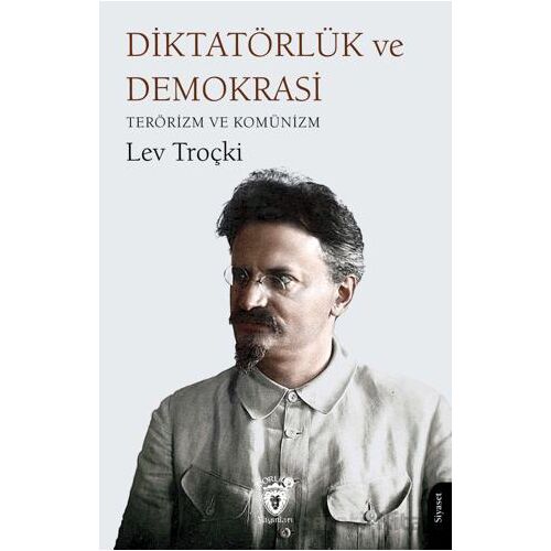 Diktatörlük ve Demokrasi Terörizm ve Komünizm - Lev Troçki - Dorlion Yayınları
