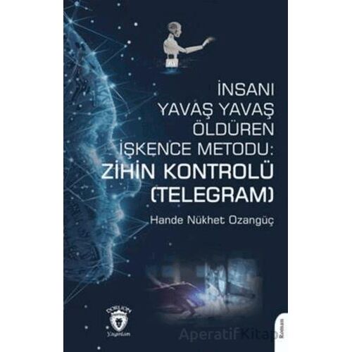 İnsanı Yavaş Yavaş Öldüren İşkence Metodu: Zihin Kontrolü (Telegram)