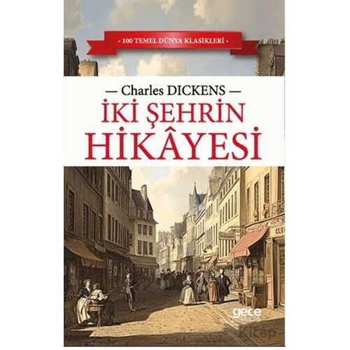 İki Şehrin Hikayesi - Charles Dickens - Gece Kitaplığı