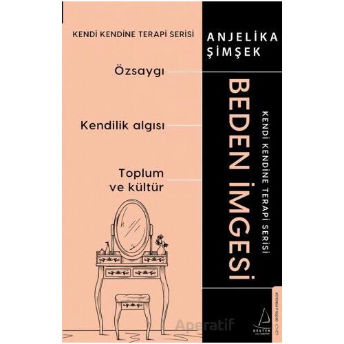 Beden İmgesi - Anjelika Şimşek - Destek Yayınları