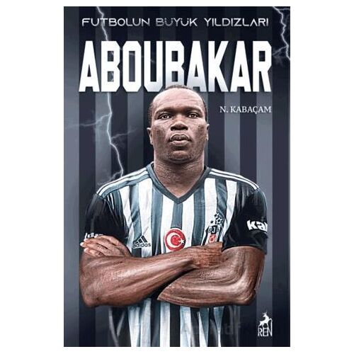 Futbolun Büyük Yıldızları - Aboubakar - N. Kabaçam - Ren Kitap