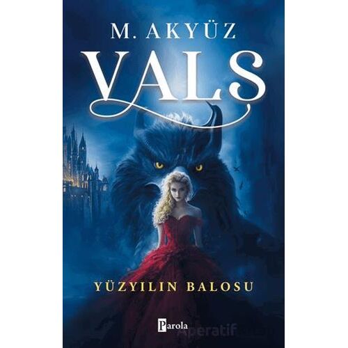 Vals 1 - Yüzyılın Balosu - Merve Akyüz - Parola Yayınları