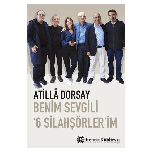 Benim Sevgili 6 Silahşörlerim - Atilla Dorsay - Remzi Kitabevi