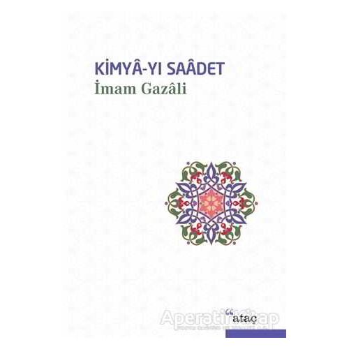 Kimya-yı Saadet - İmam-ı Gazali - Ataç Yayınları