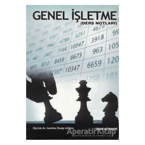 Genel İşletme - Semiha Özalp Günal - Zeus Kitabevi