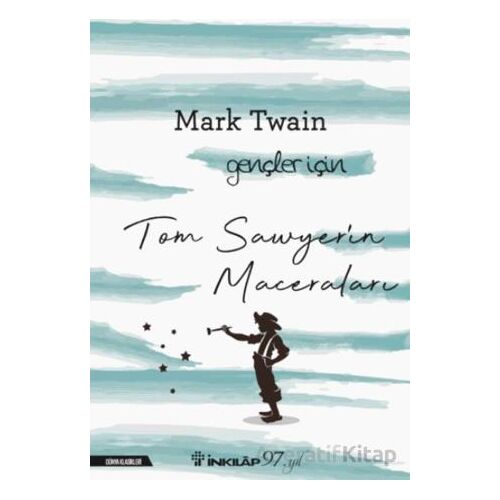 Tom Sawyerin Maceraları - Gençler İçin - Mark Twain - İnkılap Kitabevi