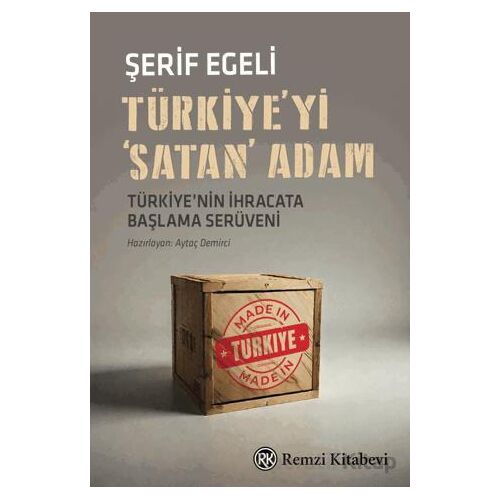 Türkiyeyi Satan Adam - Şerif Egeli - Remzi Kitabevi