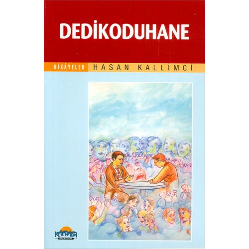 Dedikoduhane - Hasan Kallimci - Hikmet Neşriyat