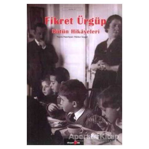 Bütün Hikayeleri - Fikret Ürgüp - Fikret Ürgüp - Okuyan Us Yayınları