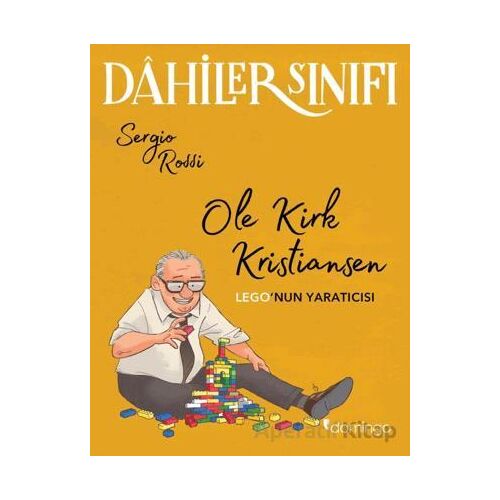 Dahiler Sınıfı – Ole Kirk Kristiansen: Lego’nun Yaratıcısı - Sergio Rossi - Domingo Yayınevi