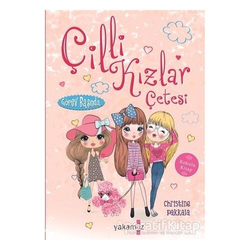 Çilli Kızlar Çetesi Görev Başında - Christine Pakkala - Yakamoz Yayınevi