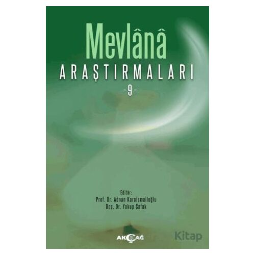 Mevlana Araştırmaları 9 - Kolektif - Akçağ Yayınları
