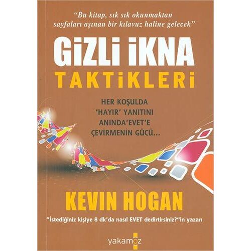 Gizli İkna Taktikleri - Kevin Hogan - Yakamoz Yayınevi