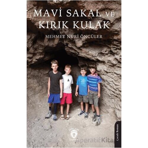 Mavi Sakal ve Kırık Kulak - Mehmet Nuri Öncüler - Dorlion Yayınları